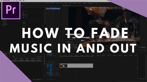 How to Fade Music Out in Premiere Pro: Tips and Strategies for Smooth Transition